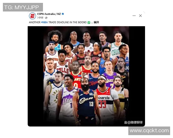 NBA交易截止日临近 各队紧急补强最后签约引关注