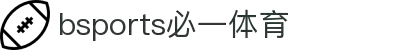 必一·运动(B-Sports)官方网站"